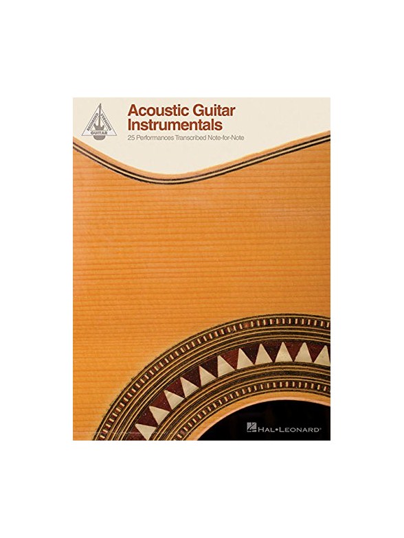 Acoustic Guitar Instrumentals: 25 Performances Transcribed Note-For-Note - Guitar Recorded Versions