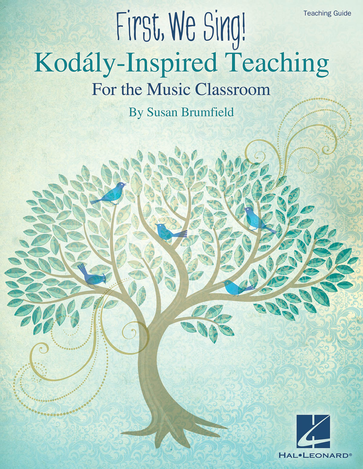 First, We Sing! Kodály-Inspired Teaching For The Music Classroom