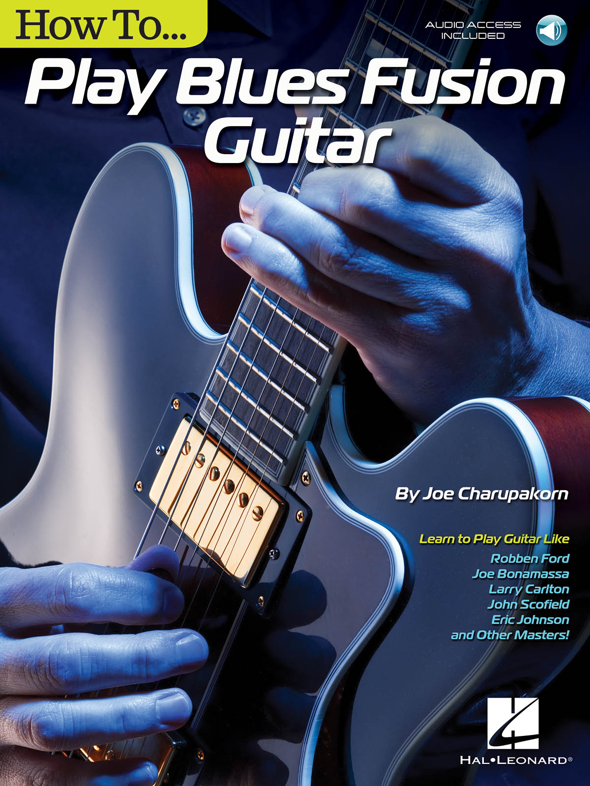 Joe Charupakorn: How To Play Blues-Fusion Guitar (Book/Online Audio)