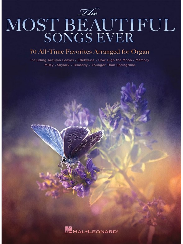 The Most Beautiful Songs Ever: 70 All-Time Favorites Arranged For Organ