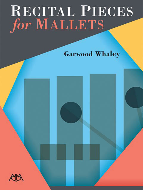 Garwood Whaley: Recital Pieces For Mallets