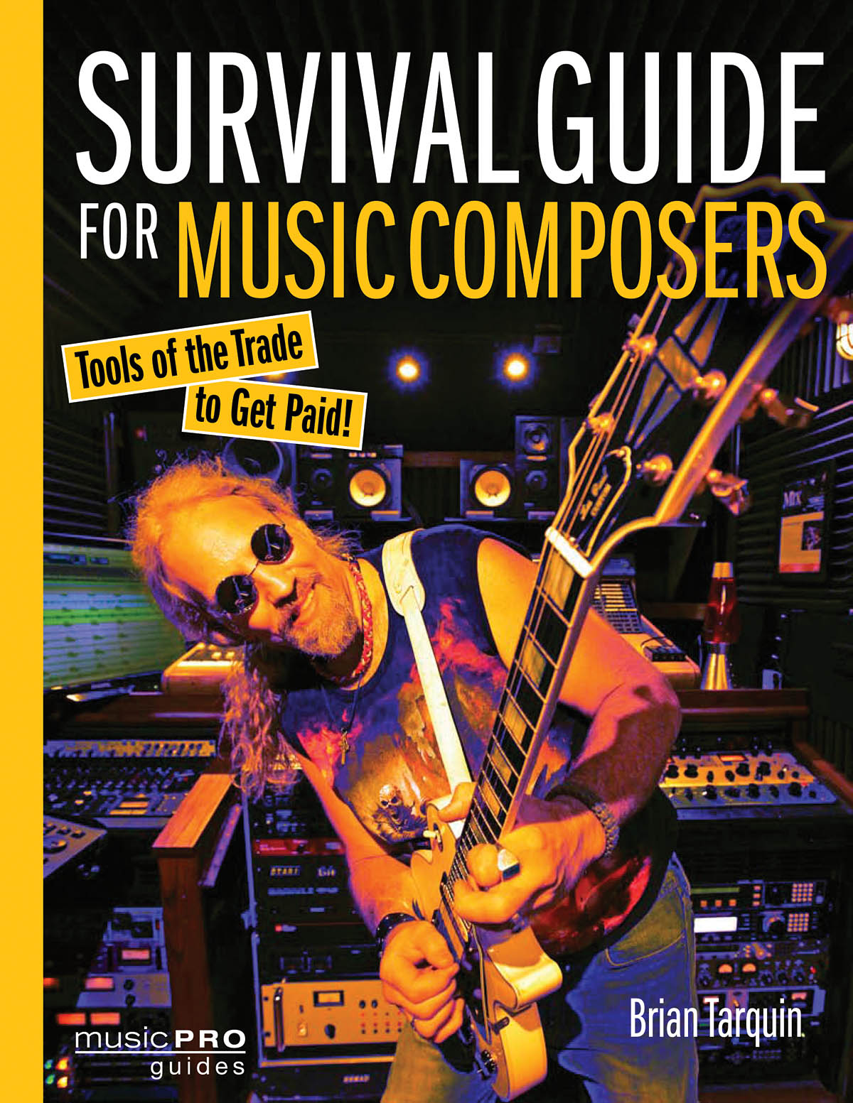 Brian Tarquin: Survival Guide For Music Composers