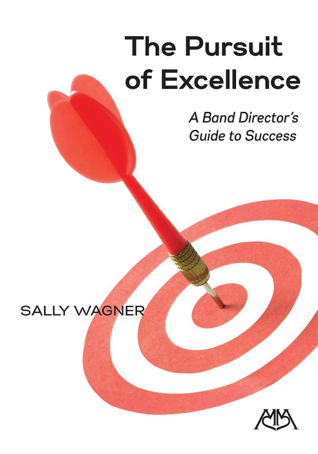 The Pursuit of Excellence : A Band Director's Guide to Success