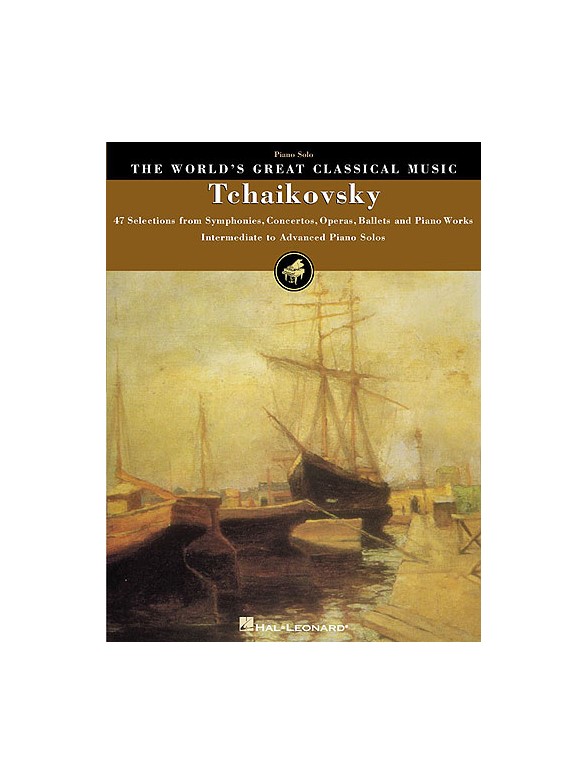 The World's Great Classical Music: Tchaikovsky - Intermediate/Advanced Piano