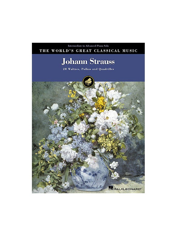 The World's Great Classical Music: Johann Strauss - Intermediate/Advanced Piano