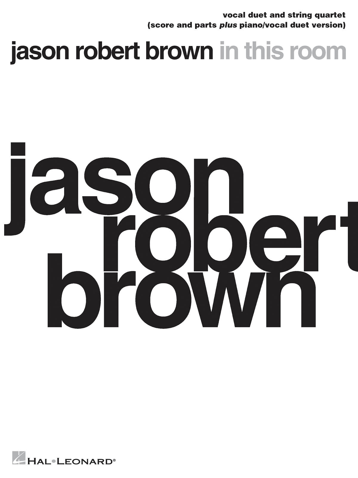 Jason Robert Brown - In This Room : Vocal Duet and String Quartet plus Piano/Vocal Duet Version Score and Parts
