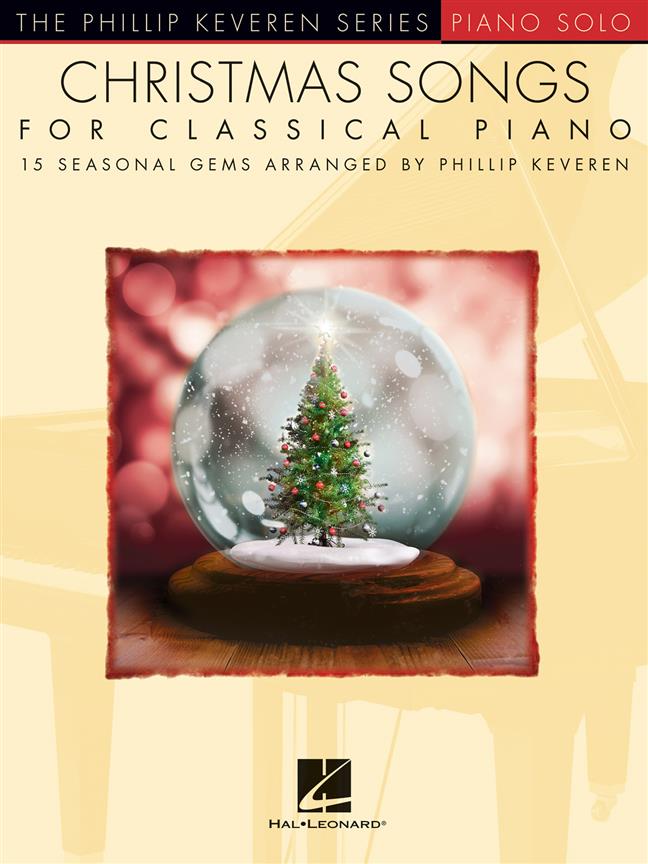 Christmas Songs For Classical Piano : 15 Seasonal Gems Arranged By Phillip Keveren