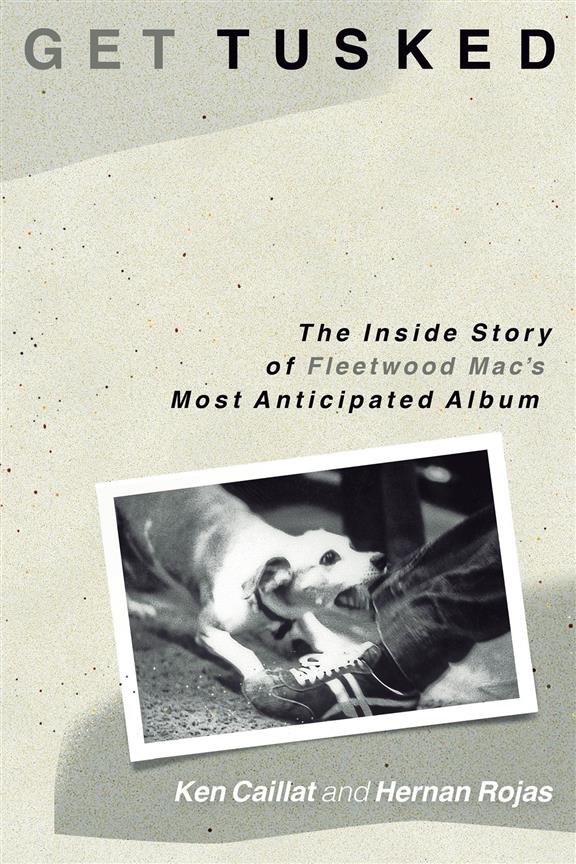 Get Tusked : The Inside Story of Fleetwood Mac's Most Anticipated Album