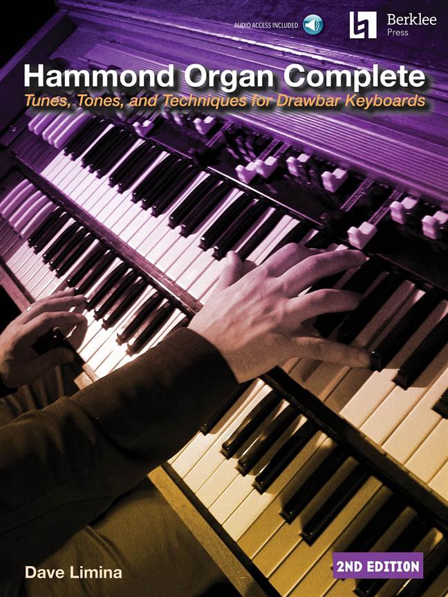 Hammond Organ Complete - 2nd Edition : Tunes, Tones, and Techniques for Drawbar Keyboards