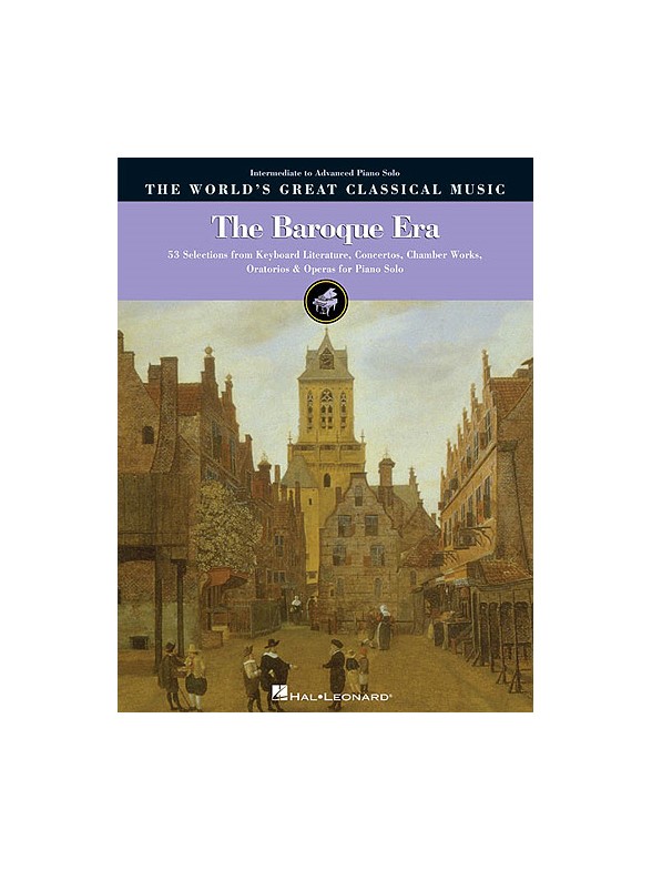 The World's Great Classical Music: The Baroque Era - Intermediate/Advanced Piano