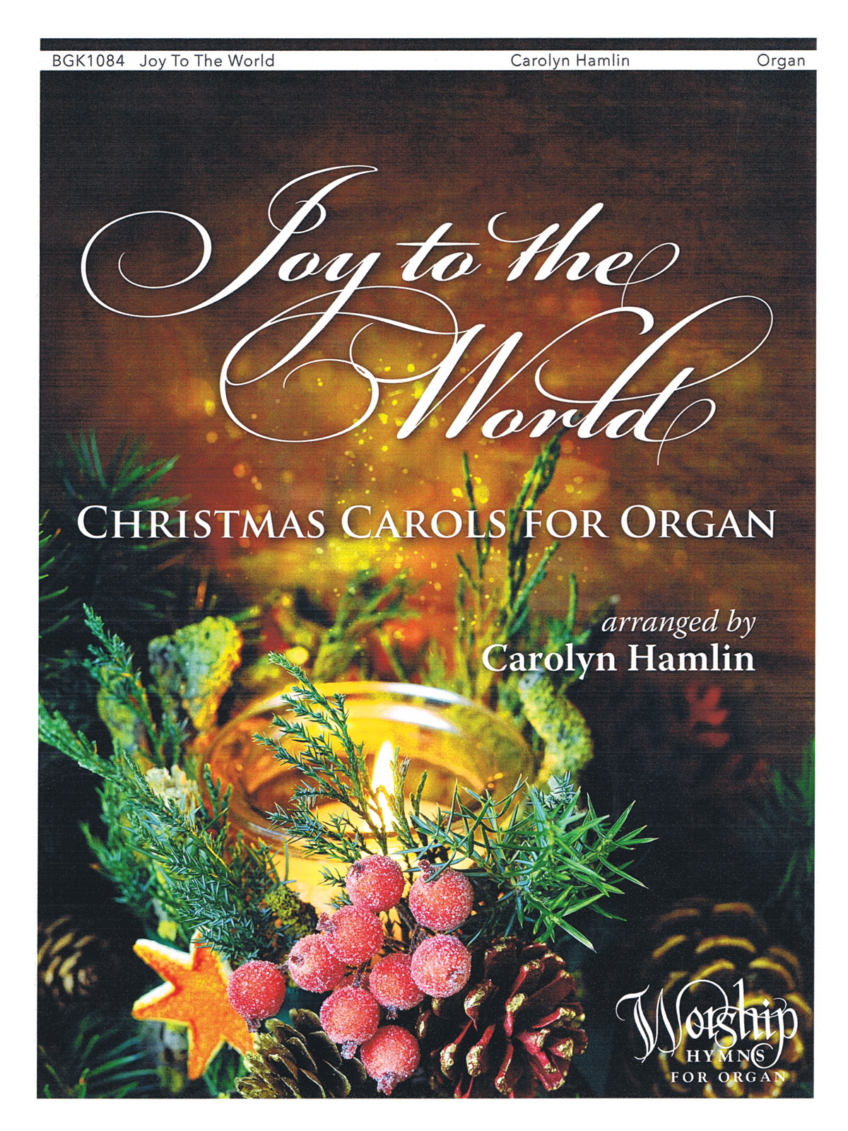 Joy To The World: Christmas Carols For Organ