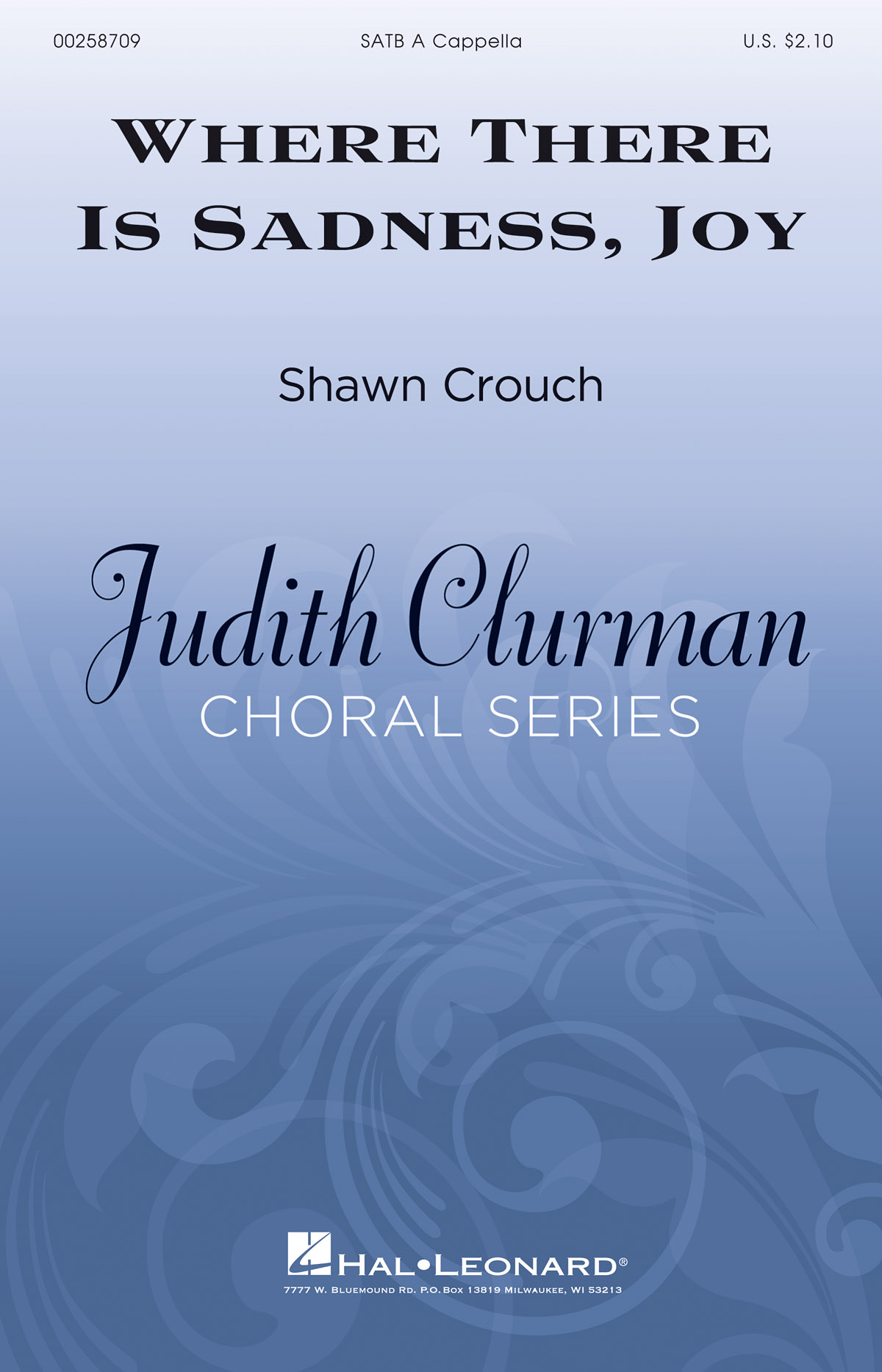 Where There Is Sadness, Joy : Judith Clurman Choral Series