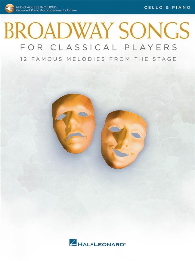 Broadway Songs for Classical Players-Cello/Piano : With online audio of piano accompaniments