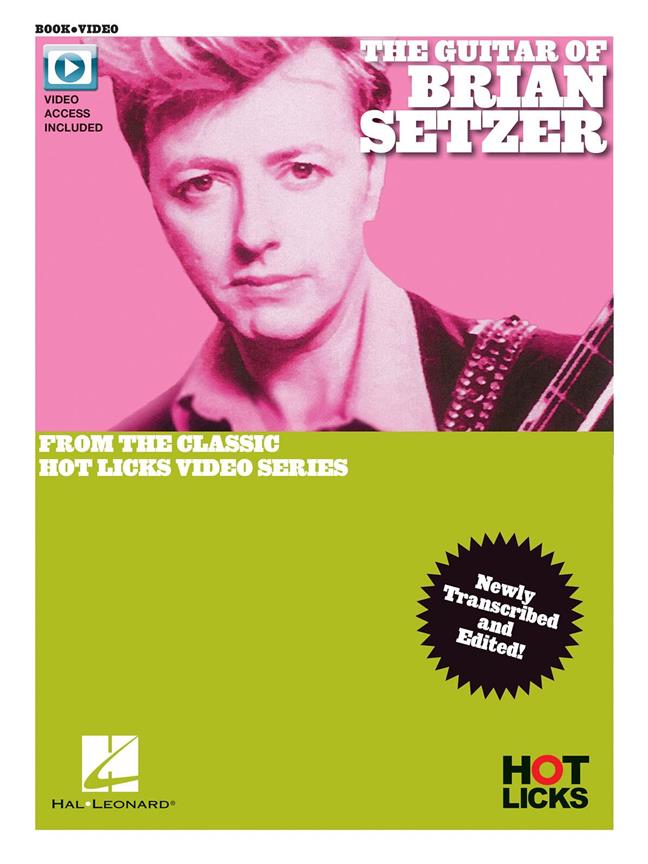 The Guitar of Brian Setzer : From the Classic Hot Licks Video Series Newly Transcribed and Edited!