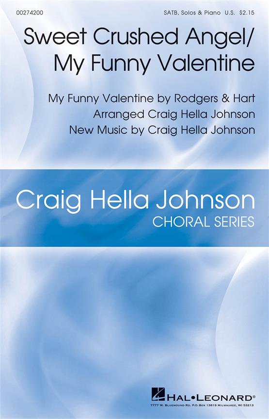 Sweet Crushed Angel/My Funny Valentine : Craig Hella Johnson Choral Series