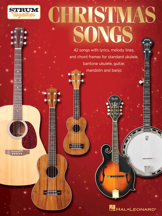 Christmas Songs - Strum Together : for Ukulele, Baritone Ukulele, Guitar, Banjo & Mandolin