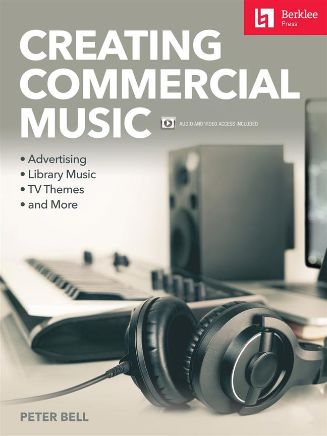 Creating Commercial Music : Advertising · Library Music · TV Themes · and More