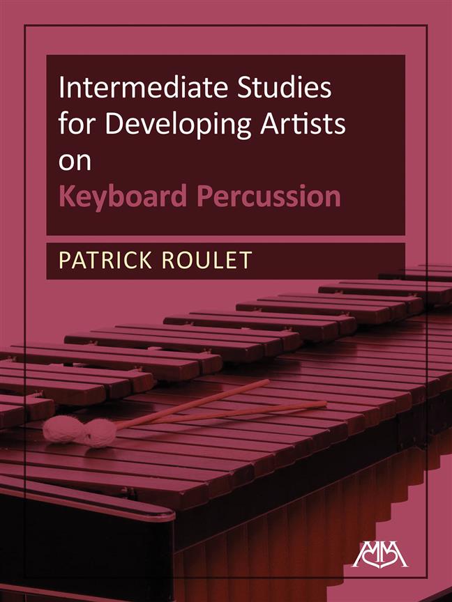 Patrick Roulet: Intermediate Studies For Developing Artists On Keyboard Percussion