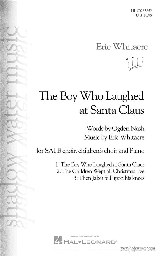 Eric Whitacre: The Boy Who Laughed At Santa Clause (SATB)