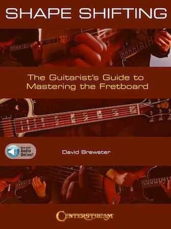 Shape Shifting : The Guitarist's Guide to Mastering the Fretboard