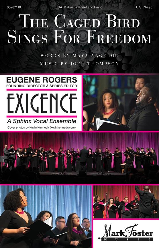 The Caged Bird Sings for Freedom : Exigence Choral Series