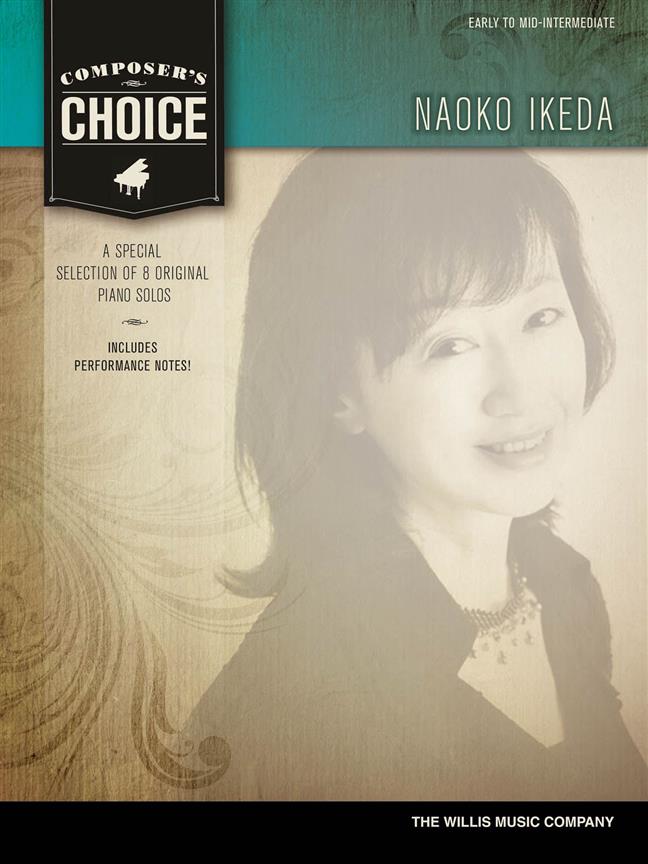 Composer's Choice - Naoko Ikeda : 8 Original Early to Mid-Intermediate Level Piano Solos