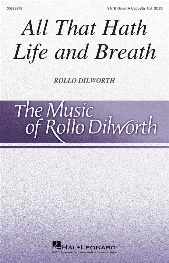 All That Hath Life and Breath : Rollo Dilworth Choral Series