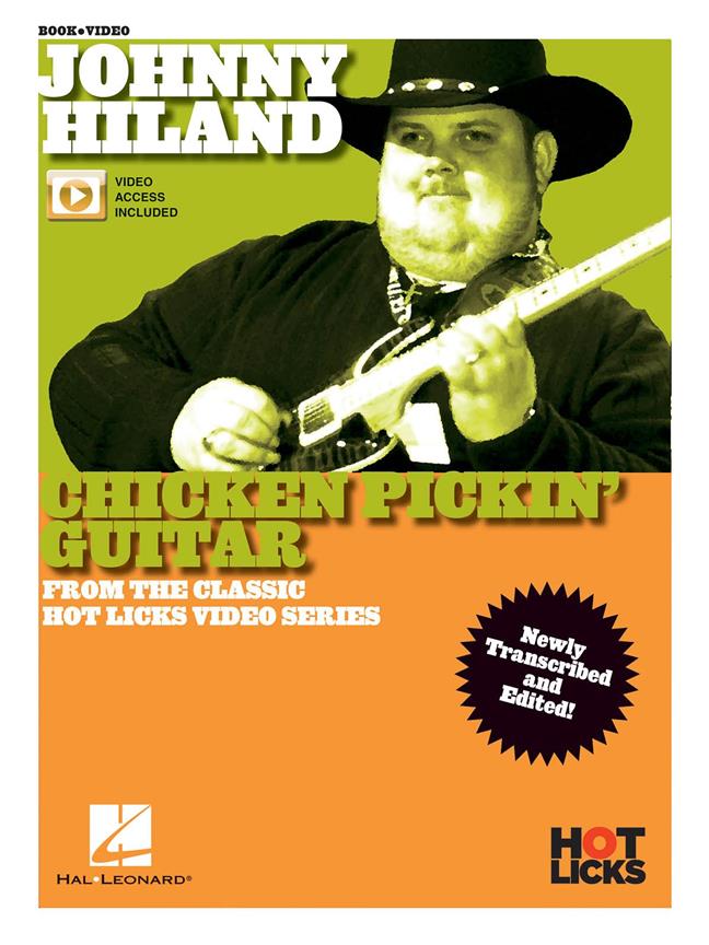 Johnny Hiland - Chicken Pickin' Guitar : From the Classic Hot Licks Video Series Newly Transcribed and Edited!