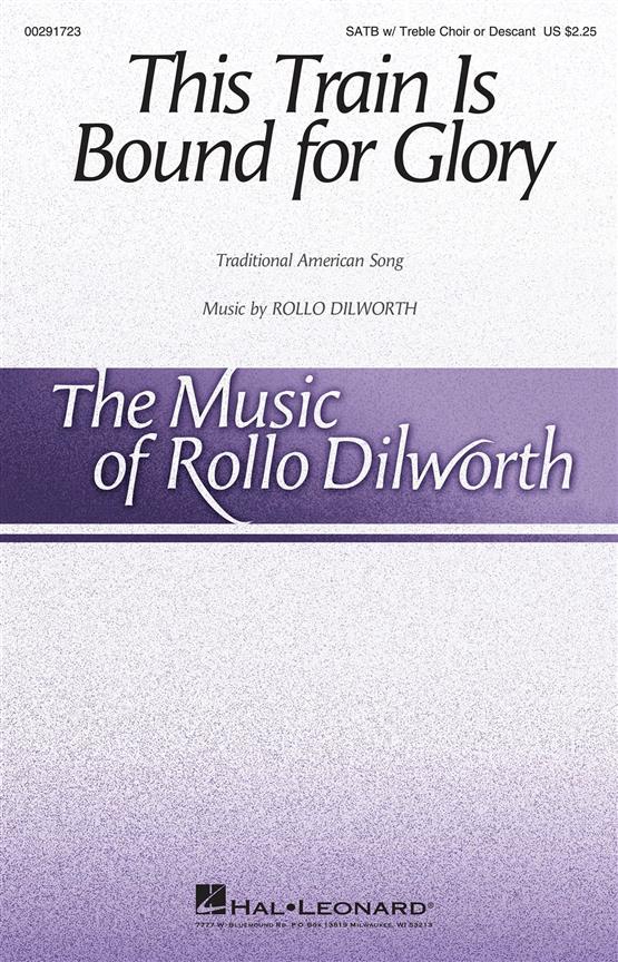 This Train Is Bound for Glory : The Music of Rollo Dilworth (Henry Leck Creating Artistry) Series