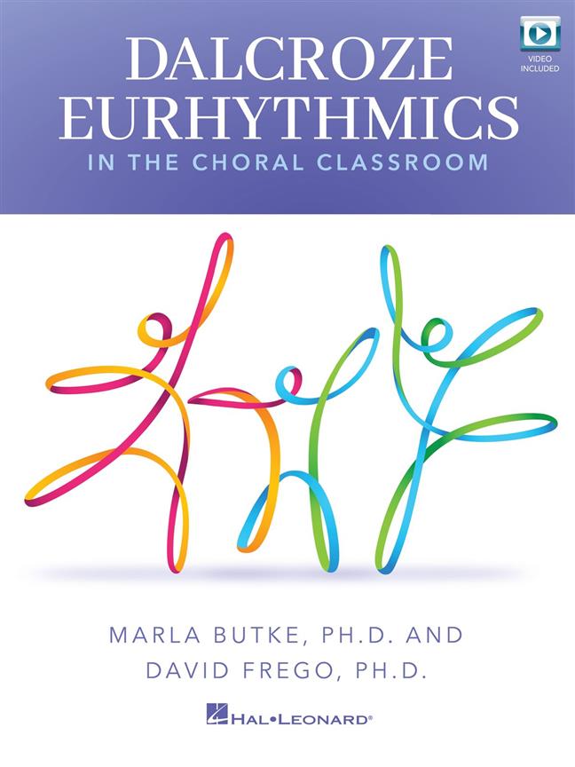 Dalcroze Eurhythmics in the Choral Classroom : Book with Online Video Included