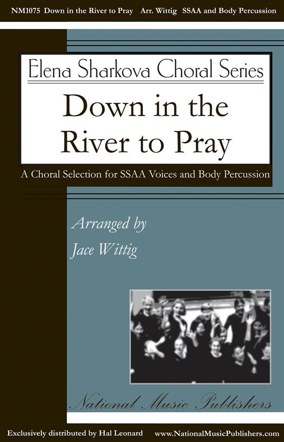 Down in the River to Pray : Elena Sharkova Choral Series
