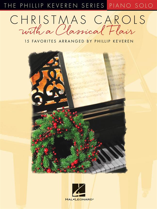 Christmas Carols with a Classical Flair : The Phillip Keveren Series
