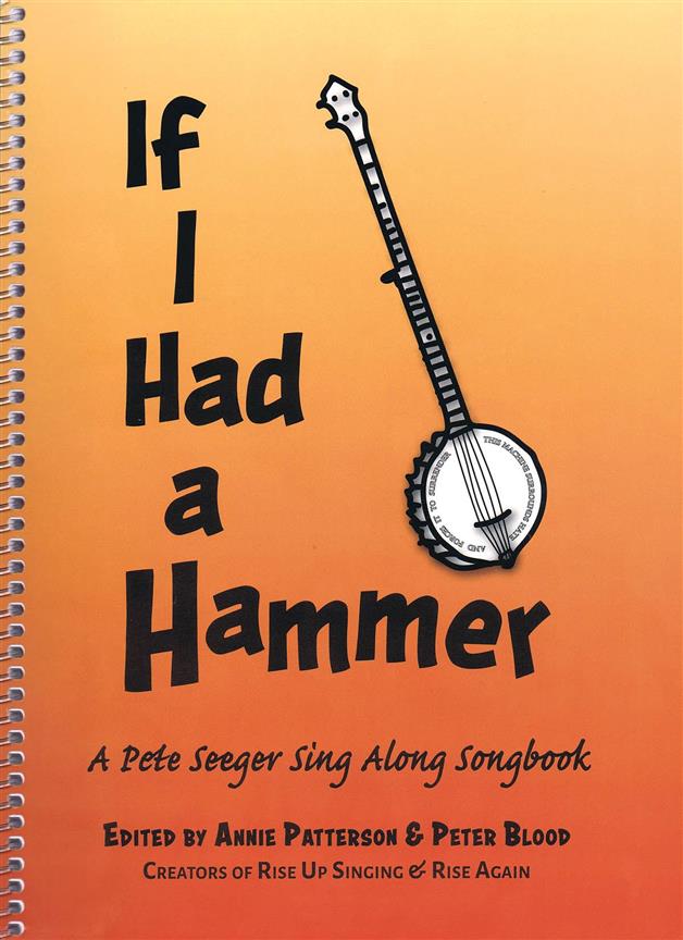 If I Had a Hammer : A Pete Seeger Sing-Along Songbook
