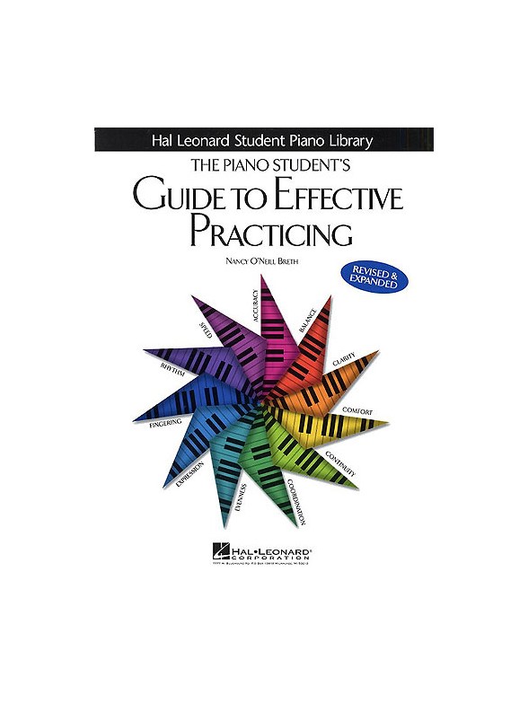 The Piano Student's Guide To Effective Practicing