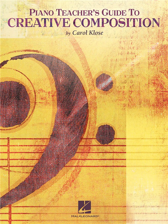 KLOSE CAROL PIANO TEACHER'S GUIDE TO CREATIVE COMPOSITION PF BK