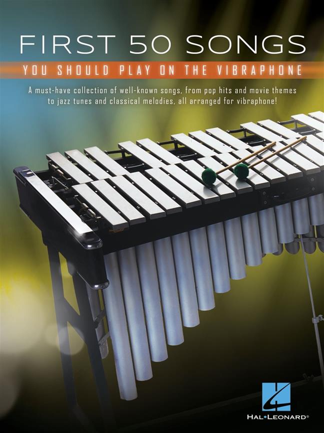 First 50 Songs You Should Play on Vibraphone : A Must-Have Collection of Well-Known Songs Arranged for Virbraphone!