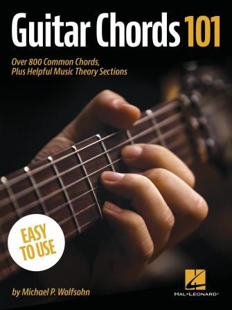 Guitar Chords 101 : Over 800 Common Chords, Plus Helpful Music Theory Sections