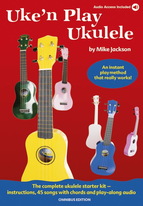 Uke'n Play Ukulele Omnibus Edition : An instant play method that really works!