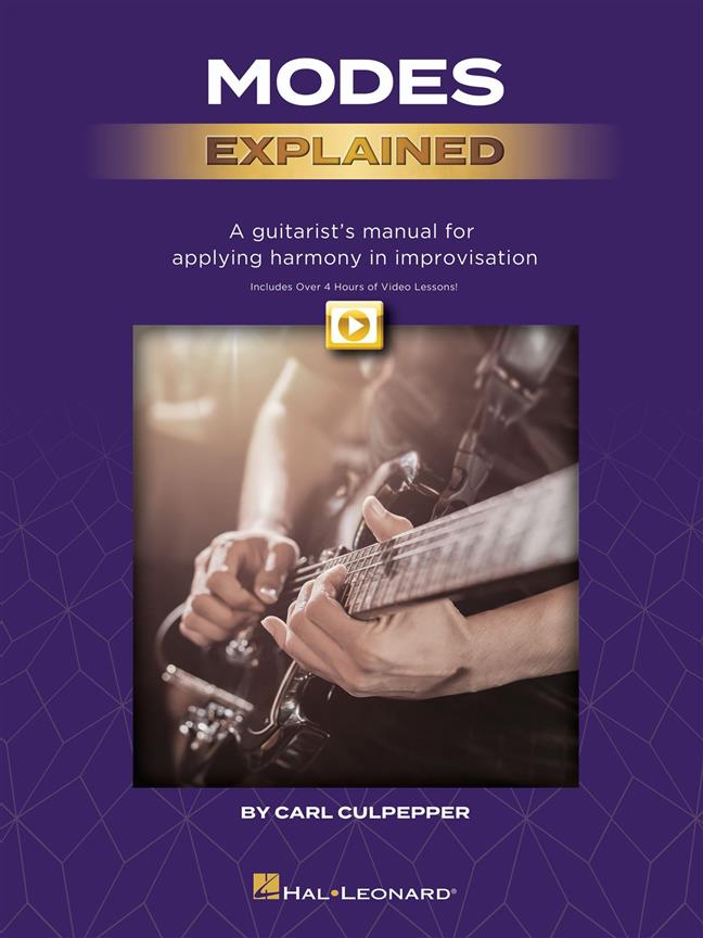 Modes Explained : A Guitarist's Manual for Applying Harmony in Improvisation
