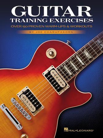 Guitar Training Exercises : Over 150 Proven Warm-Ups & Workouts