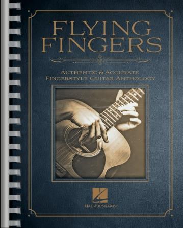 Flying Fingers : Authentic & Accurate Fingerstyle Guitar Anthology