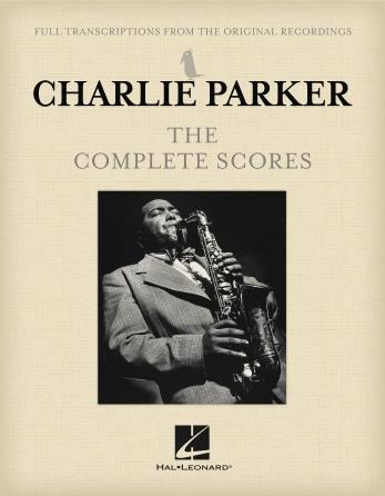 Charlie Parker - The Complete Scores : Estimated Release Date: September 21, 2020