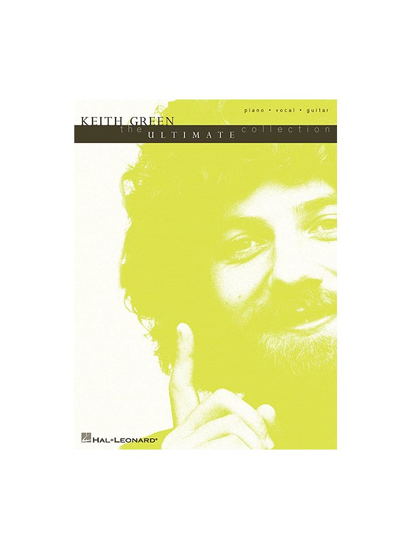Keith Green - The Ultimate Collection