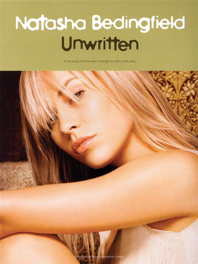 BEDINGFIELD NATASHA UNWRITTEN PIANO/VOCAL/GUITAR SONGBOOK