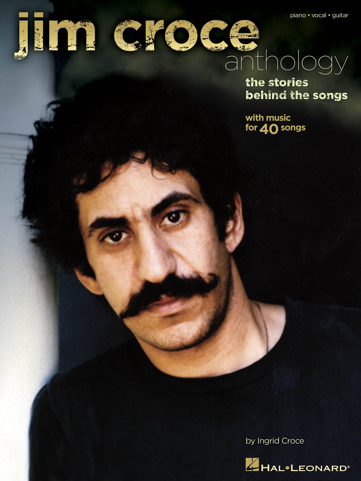 Jim Croce Anthology : The Stories Behind the Songs