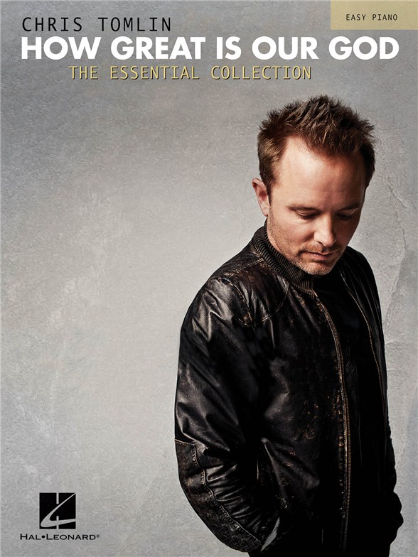 Chris Tomlin: How Great Is Our God - The Essential Collection (Easy Piano)