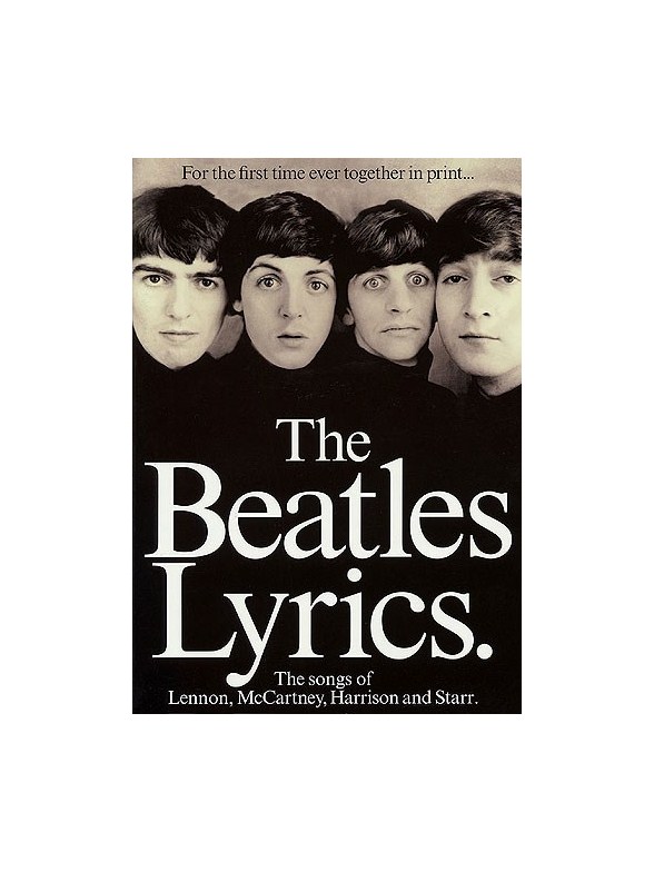 The Beatles Lyrics: The Songs Of Lennon, McCartney, Harrison And Starr