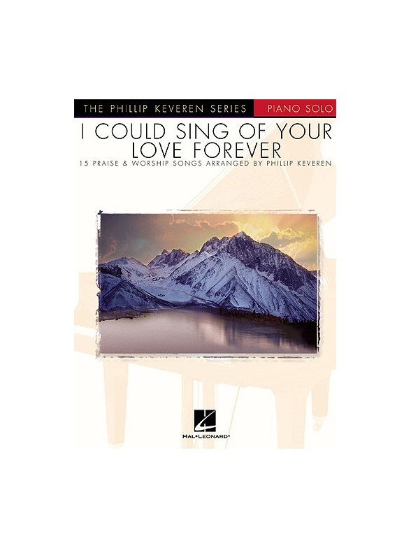 I Could Sing Of Your Love Forever
