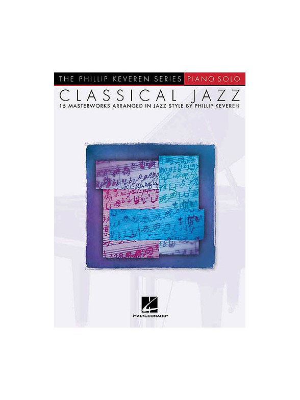 Phillip Keveren: Classical Jazz - 15 Masterworks in Jazz Style