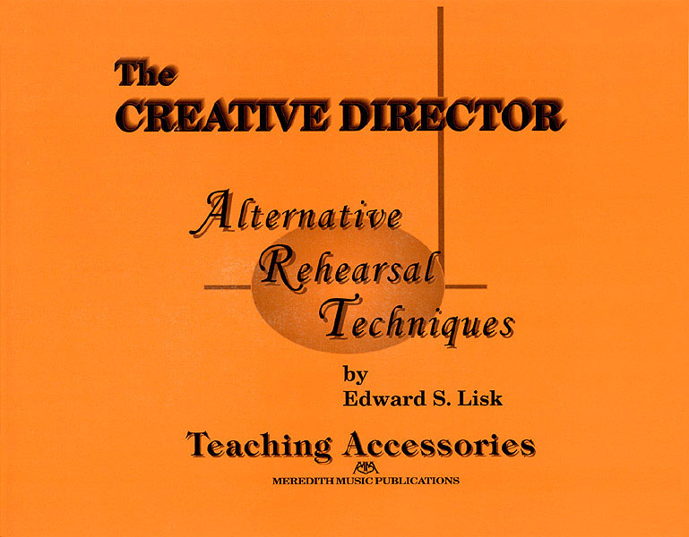 The Creative Director : Alternative Rehearsal Techniques